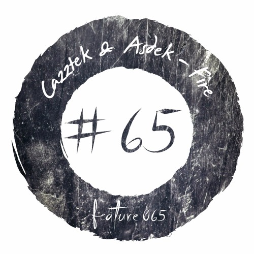 Cazztek & Asdek - Fire [FEATURE065]