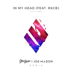 Steve James - In My Head ft. RKCB (Joe Mason Remix)