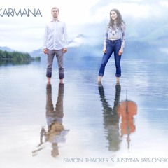 Karmana: Simon Thacker and Justyna Jablonska