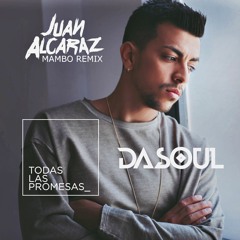 Dasoul - Todas Las Promesas (Juan Alcaraz Remix)