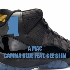 A Mac - Gamma Blue Feat. Gee Slim