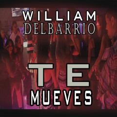 Te Mueves (William DelBarrio)