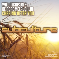 Will Atkinson & Deirdre McLaughlin - Chasing After You [Subculture] (R1 RIP)