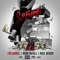 ZAE BANDZ ft ROBB BVNK$ & RICO BENZO - SPENDIN'