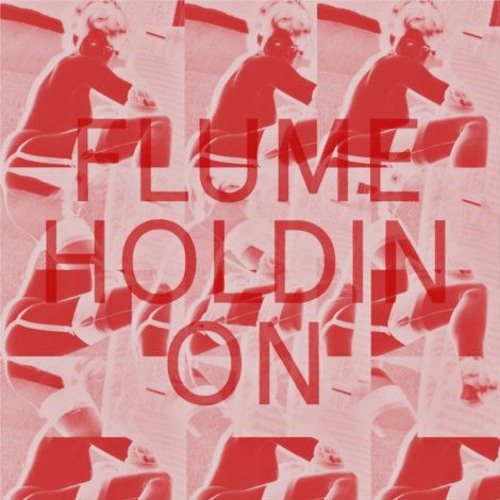 holdin on flume free mp3 holdin on flume free mp3