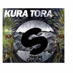KURA - TORA (KaleX Gomez Remix)