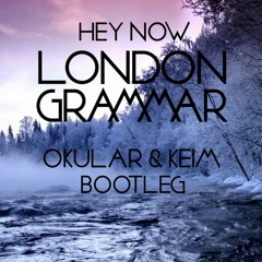 London Grammar - Hey Now (Okular & Keim Bootleg) *FREE Download*