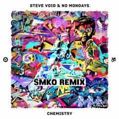 Steve Void & No Mondays - Chemistry (ft. Clara Mae) (SMKO REMIX)
