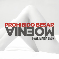 Moenia Ft Maria León - Prohibido Besarte (Xavier Beet Bootleg)