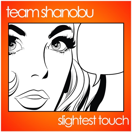 TEAM SHANOBU - SLIGHTEST TOUCH (FREEJAK EDIT)