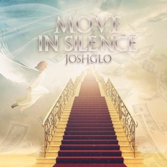 JoshGlo - Move In Silence
