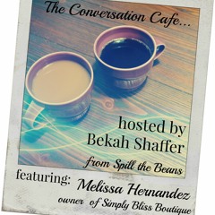 Conversation Cafe Episode 01: Melissa Hernandez of Simply Bliss Boutique