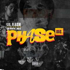 Lil Flash ft. Colourful Mula- Phase Me
