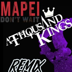 Don't Wait (aThousandKings Remix)[FREE DOWNLOAD]