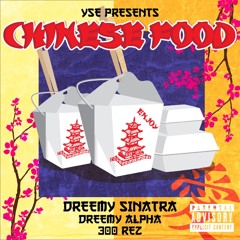 Chinese Food (Feat 300 Rez & Dreemy Suave)