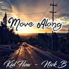 Kid Flow- Move Along Ft. Nick B