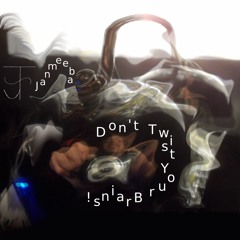 Don't Twist Your Brains!