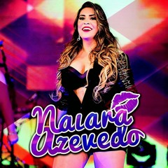 01 Naiara Azevedo - 50 reais (Part. Maiara e Maraisa)