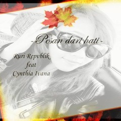 Ruri Repvblik Feat Cynthia Ivana PESAN DARI HATI (OST Cinta Yang Tertukar)