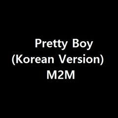 [MALE COVER] M2M - Pretty Boy (Korean Version)