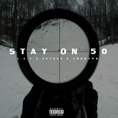 G.A.V - Stay On 50 (Ft. DayDay & Unknown)