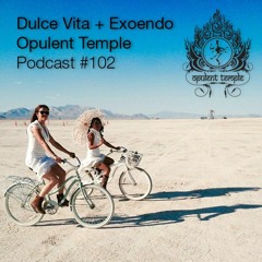 Opulent Temple Podcast #102 - Dulce Vita & Exoendo - Golden Ratio