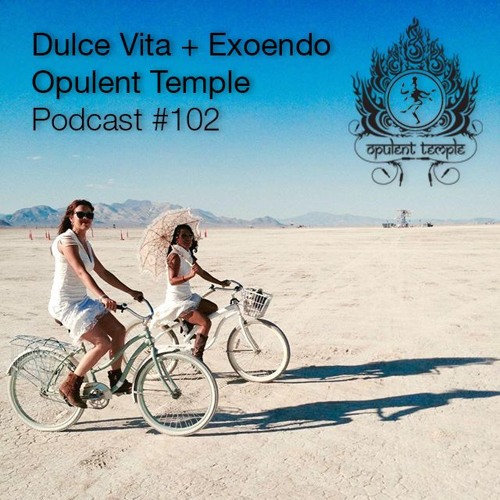 Opulent Temple Podcast #102 - Dulce Vita & Exoendo - Golden Ratio