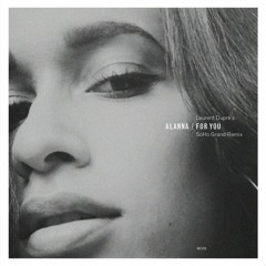 ALanna - For you (Laurent Dupré's SoHo Grand remix)