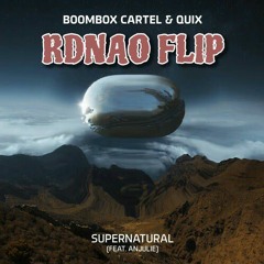 Boombox Cartel & QUIX - Supernatural Ft. Anjulie (RDNAO remix)