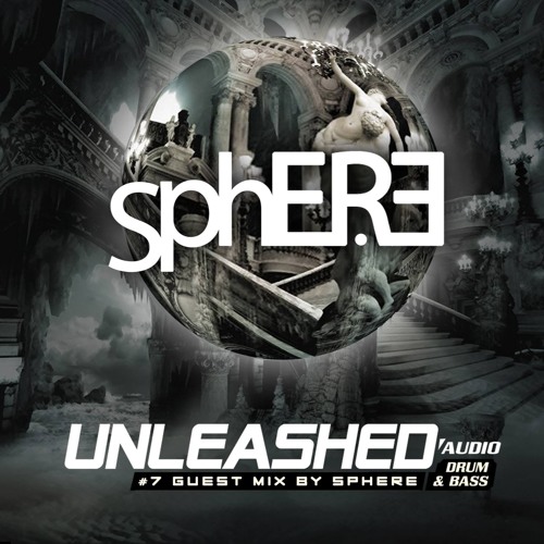 #7 Unleashed Audio > Guest Mix by Sphere (Perth) [25 Nov 2016]
