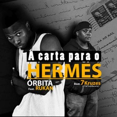 7Kruzes feat.Orbita & Rukan - Carta Para O Hermes