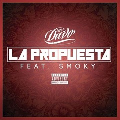 MC DAVO - La Propuesta (ft. Smoky)