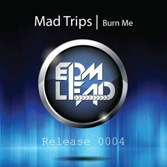 Mad Trips - Burn Me