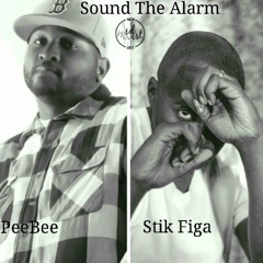 PeeBee & Stik Figa Sound The Alarm