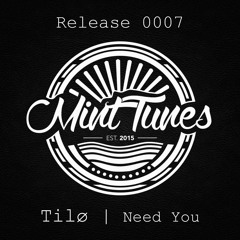 Tilø - Need You [MintTunes.com EXCLUSIVE]