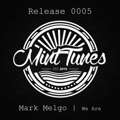 Mark Melgo - We Are (Original Mix) [MintTunes.com EXCLUSIVE]