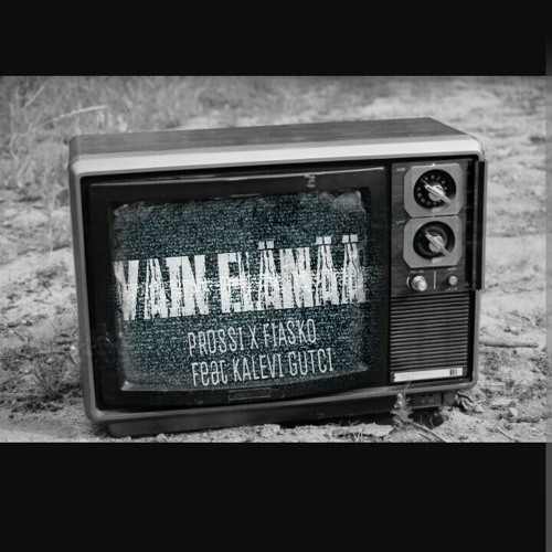 Prossi x Fiasko x Kalevi Gutci - Vain Elämää