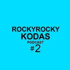 RockyRocky - KODAS Podcast #2