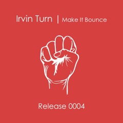[House] Irvin Turn - Make It Bounce | NOW ON SPOTIFY