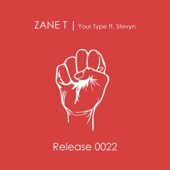 ZANE T. - Your Type ft. Stevyn