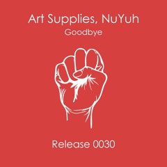 Art Supplies, NuYuh - Goodbye