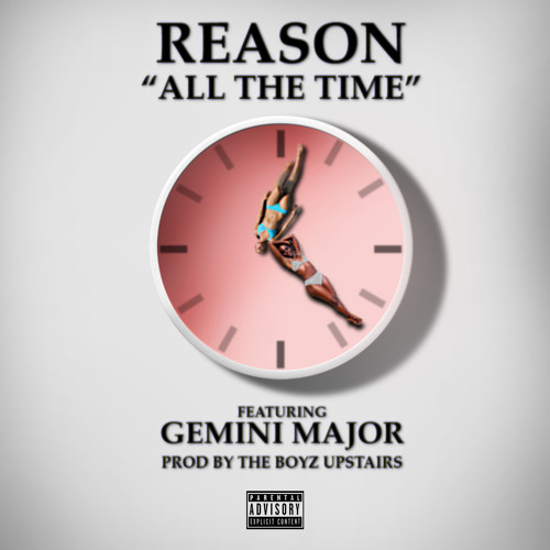 Reason ft Gemini Major - All The Time