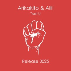 Arikakito & Aliii - Trust U
