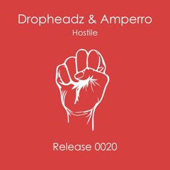 Dropheadz & Amperro - Hostile
