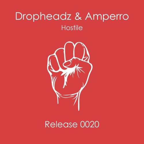 Dropheadz & Amperro - Hostile