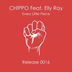 CHIPPO Feat. Elly Ray - Every Little Piece | NOW ON SPOTIFY | Feel free to upload on YouTube :)