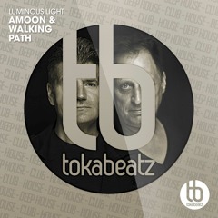 Luminous Light (OUT NOW on Beatport)- Amoon & Walking Path