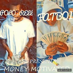 POLO RELL ft. FATBOI- Money Motivated (prod. by B.O Beatz)