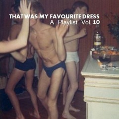 That was my favourite dress Vol. 10