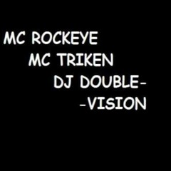MC ROCKEYE TRIKEN DJ DOUBLE VISION PART 2